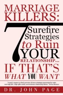 Marriage Killers:  7 Surefire Strategies to Ruin Your Relationship...If That's What You Want