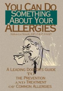 You Can Do Something About Your Allergies : A Leading Doctor's Guide to the Prevention and Treatment of Common Allergies