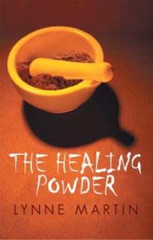 The Healing Powder : At What Price a Cure? at What Cost a Miracle?