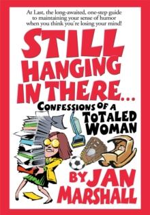 Still Hanging in There : Confessions of a Totaled Woman