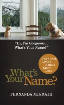 What's Your Name? : Pets with Loving Names Know Love