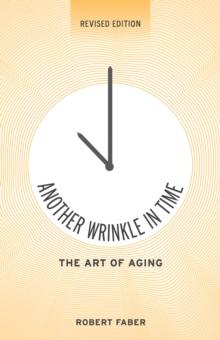 Another Wrinkle in Time : The Art of Aging