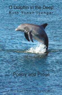 O Dolphin in the Deep : Poetry and Prose