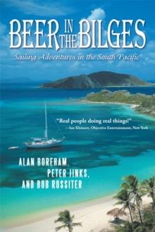 Beer in the Bilges : Sailing Adventures in the South Pacific