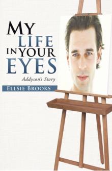 My Life in Your Eyes : Addyson'S Story