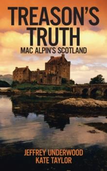 Treason's Truth : Mac Alpin's Scotland