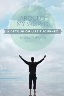 Around My World : A Detour on Life'S Journey