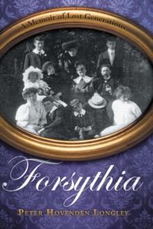 Forsythia : A Memoir of Lost Generations