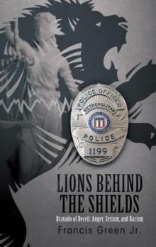 Lions Behind the Shields : Bravado of Deceit, Anger, Sexism, and Racism