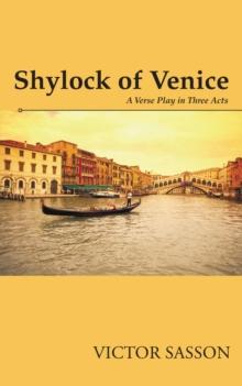 Shylock of Venice : A Verse Play in Three Acts