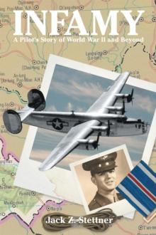 Infamy : A Pilot's Story of World War Ii and Beyond