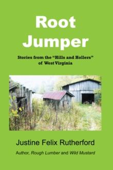 Root Jumper : Stories from the "Hills and Hollers" of West Virginia