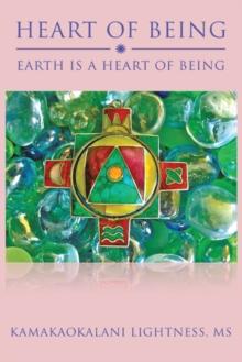 Heart of Being : Earth Is a Heart of Being