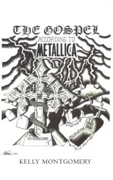 The Gospel : According to Metallica