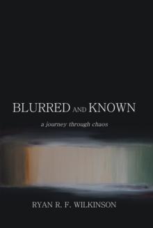 Blurred and Known : A Journey Through Chaos