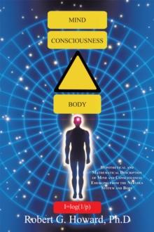 Mind, Consciousness, Body : Hypothetical and Mathematical Description of Mind and Consciousness Emerging from the Nervous System and Body