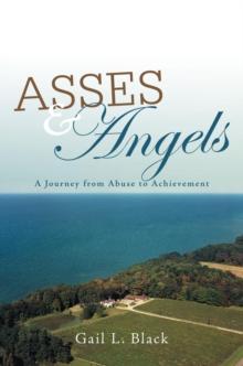 Asses and Angels : A Journey from Abuse to Achievement