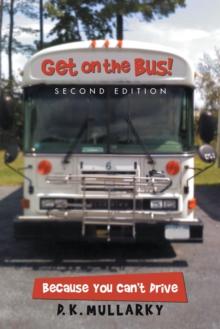 Get on the Bus! : Because You Can'T Drive