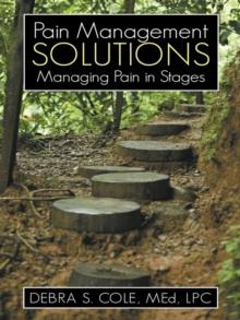 Pain Management Solutions : Managing Pain in Stages