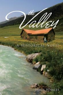 The Valley : A Historical Novel