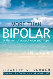 More Than Bipolar : A Memoir of Acceptance and Hope