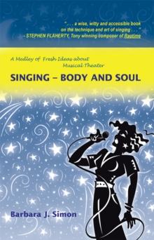 Singing - Body and Soul : A Medley of Fresh Ideas About Musical Theater