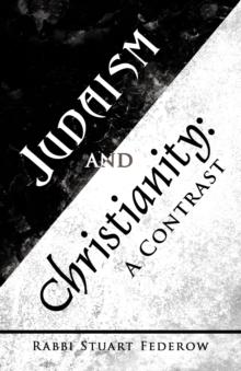 Judaism and Christianity: : A Contrast