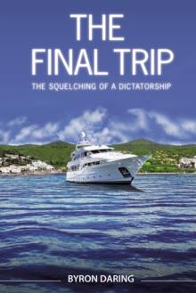 The Final Trip : The Squelching of a Dictatorship