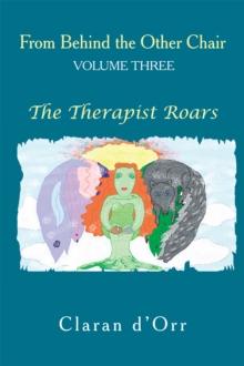 From Behind the Other Chair, Volume Three : The Therapist Roars