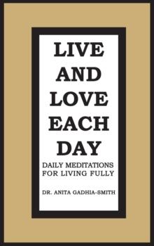 Live and Love Each Day : Daily Meditations for Living Fully