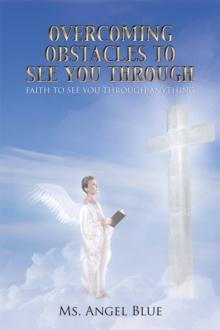 Overcoming Obstacles to See You Through : Faith to See You Through Anything