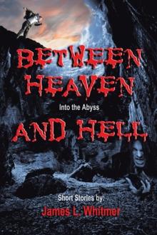 Between Heaven and Hell : Into the Abyss