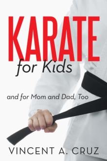 Karate for Kids and for Mom and Dad, Too