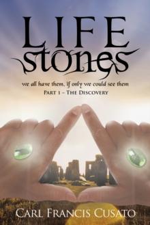 Lifestones : We All Have Them, If Only We Could See Them