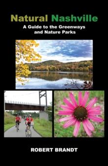 Natural Nashville : A Guide to the Greenways and Nature Parks