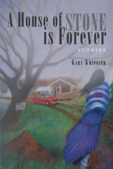 A House of Stone Is Forever : Stories