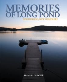 Memories of Long Pond : Northwood, New Hampshire