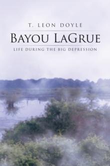 Bayou Lagrue : Life During the Big Depression