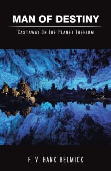 Man of Destiny : Castaway on the Planet Therium