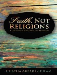 Faith, Not Religions : A Collection of Essays