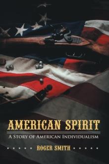 American Spirit : A Story of American Individualism