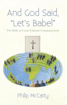 And God Said, "Let'S Babel" : The Bible as Cross-Cultural Communication