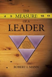 The Measure of a Leader : A Review of Theories About Leadership and a Methodology for Appraising Leader Effectiveness