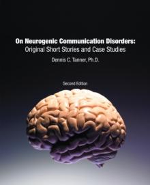 On Neurogenic Communication Disorders:  Original Short Stories and Case Studies : Second Edition