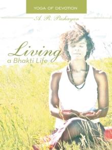 Living a Bhakti Life : Yoga of Devotion