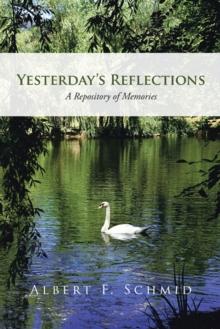 Yesterday'S Reflections : A Repository of Memories