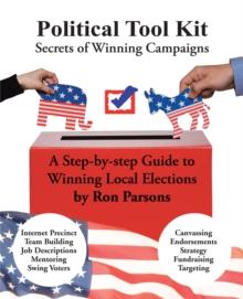 Political Tool Kit : Secrets of Winning Campaigns