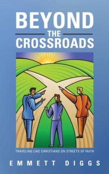 Beyond the Crossroads : Traveling Like Christians on Streets of Faith