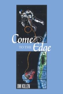 Come to the Edge : An Invitation to Adventure