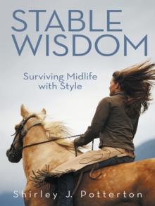 Stable Wisdom : Surviving Midlife with Style